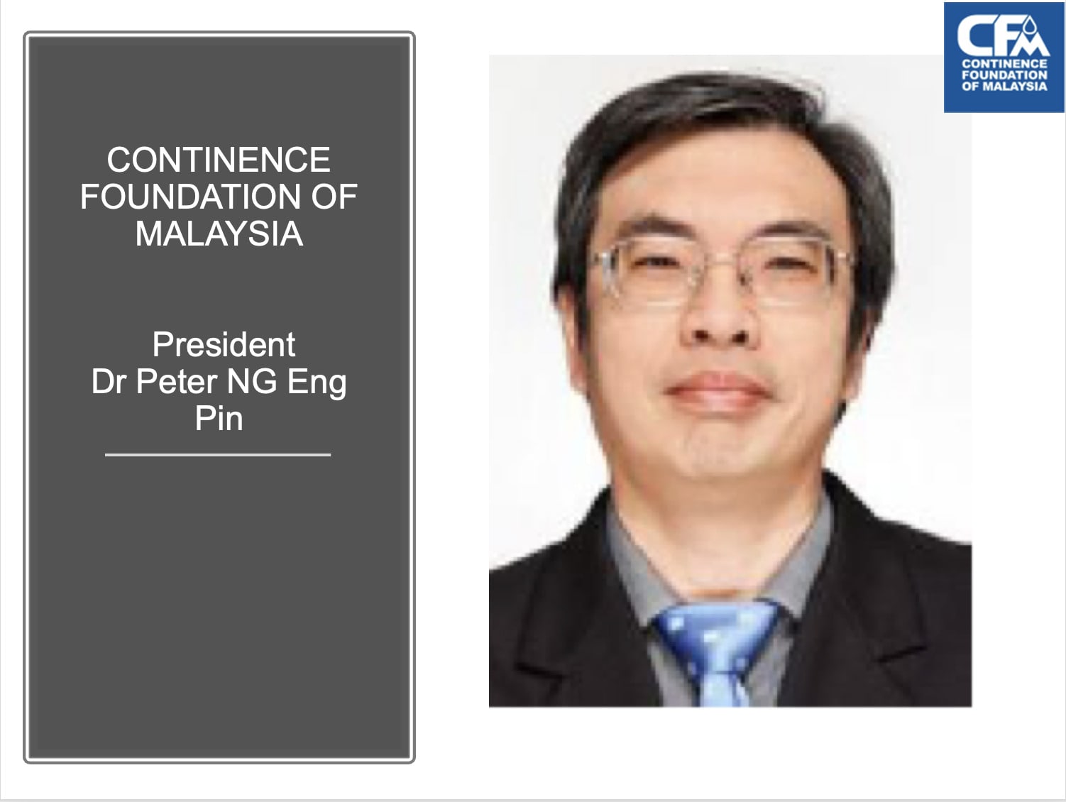 President Continence Foundation of Malaysia - Dr. Peter NG Eng Pin